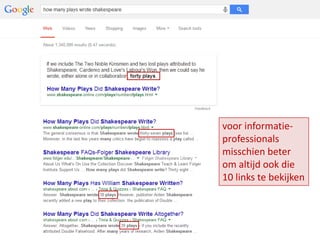 voor informatie-
professionals
misschien beter
om altijd ook die
10 links te bekijken
 