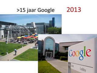 >15 jaar Google 2013
 