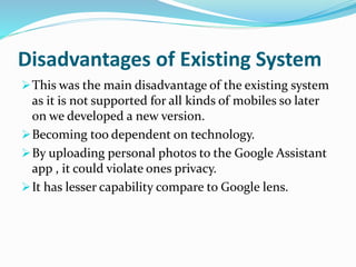 Disadvantages of Existing System
This was the main disadvantage of the existing system
as it is not supported for all kin...