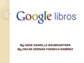 Mg ANGE DANIELLE BAUMGARTNER Mg OSCAR HERNÁN FONSECA RAMÍREZ 