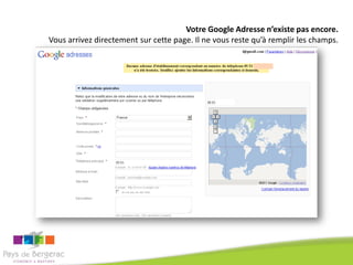 Votre Google Adresse n’existe pas encore.
Vous arrivez directement sur cette page. Il ne vous reste qu’à remplir les champs.
 