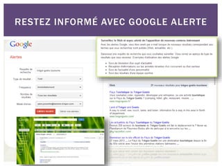 RESTEZ INFORMÉ AVEC GOOGLE ALERTE
 