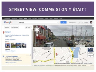 STREET VIEW, COMME SI ON Y ÉTAIT !
 