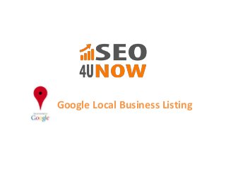 Google Local Business Listing
 