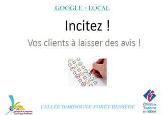 GOOGLE + LOCALGOOGLE + LOCALGOOGLE + LOCALGOOGLE + LOCAL
VALLÉE DORDOGNE-FORÊT BESSÈDE
 