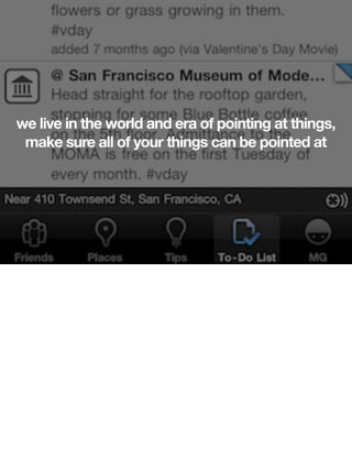 we live in the world and era of pointing at things,
 make sure all of your things can be pointed at
 