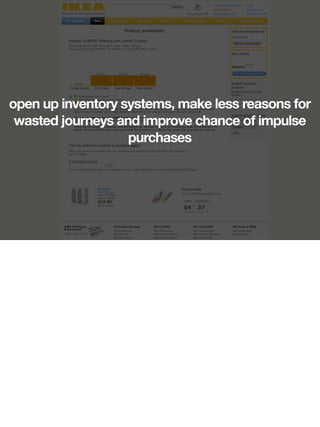 open up inventory systems, make less reasons for
 wasted journeys and improve chance of impulse
                   purchases
 