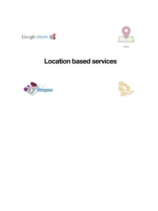Location based services
 