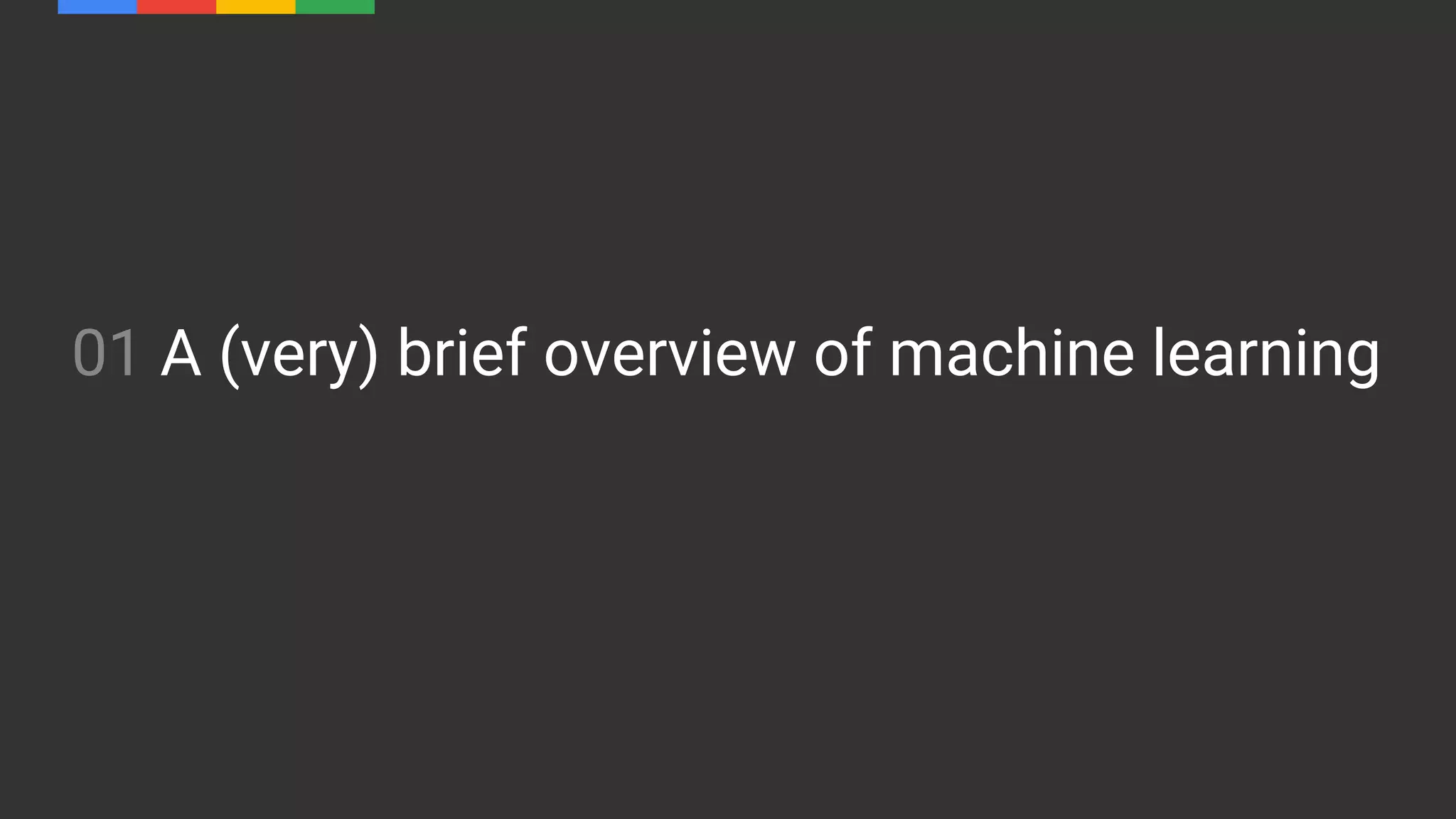 01 A (very) brief overview of machine learning
 