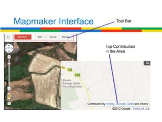 Mapmaker Interface        Tool Bar




                     Top Contributors
                     in the Area
 