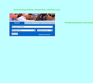 Search by Keyword/Phrase, Standard Area, or Academic LevelThe Advanced Search is also useful