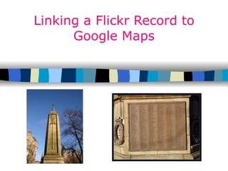Linking a Flickr Record to Google Maps 