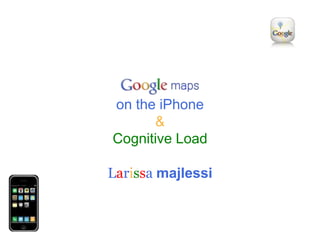 on the iPhone&Cognitive Load Larissa majlessi 