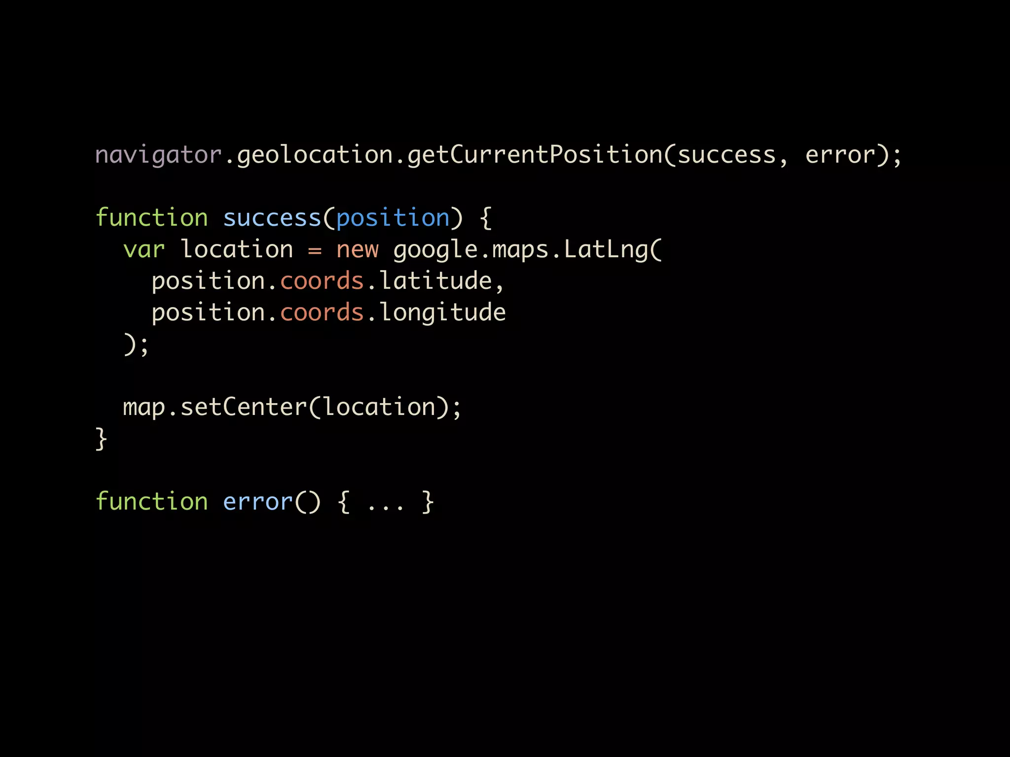 navigator.geolocation.getCurrentPosition(success, error);

function success(position) {
  var location = new google.maps.LatLng(
     position.coords.latitude,
     position.coords.longitude
  );

    map.setCenter(location);
}

function error() { ... }
 