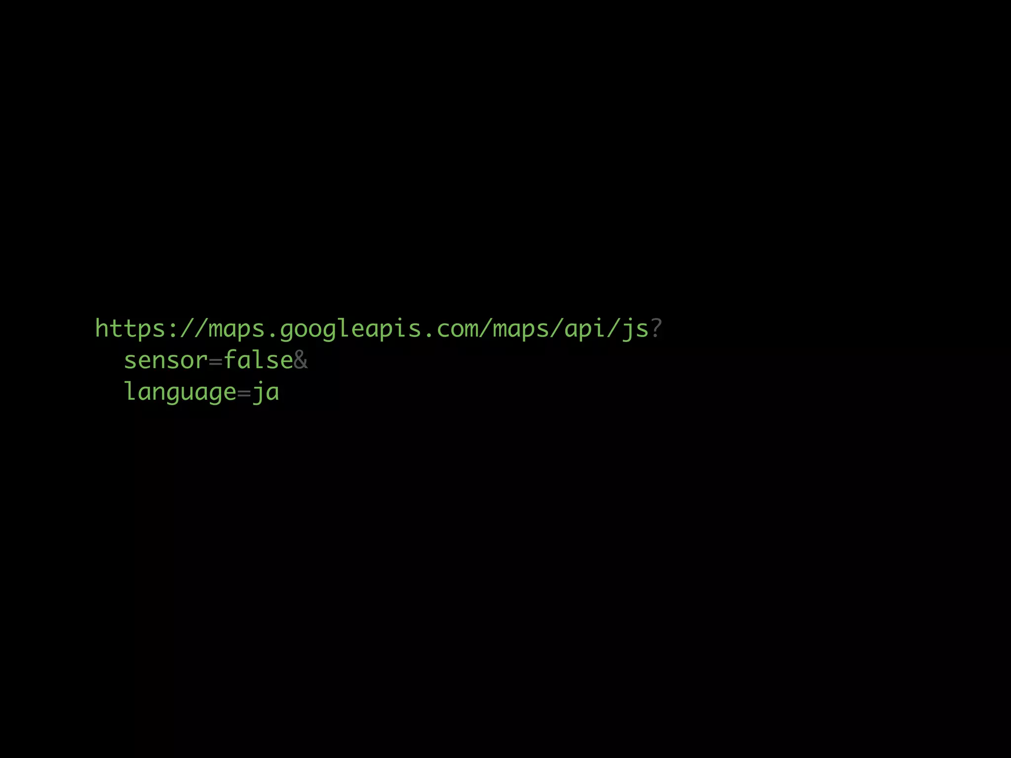 https://maps.googleapis.com/maps/api/js?
  sensor=false&
  language=ja
 