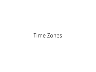 Time Zones
 
