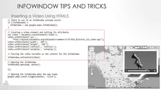 INFOWINDOW TIPS AND TRICKS
Inserting a Video Using HTML5

 
