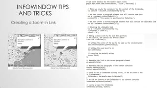 INFOWINDOW TIPS
AND TRICKS
Creating a Zoom-In Link

 