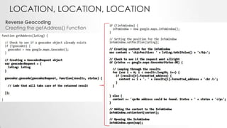 LOCATION, LOCATION, LOCATION
Reverse Geocoding
Creating the getAddress() Function

 