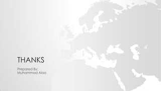 THANKS
Prepared By:
Muhammad Alaa

 