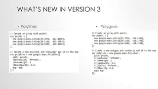 WHAT’S NEW IN VERSION 3
•

Polylines

• Polygons

 