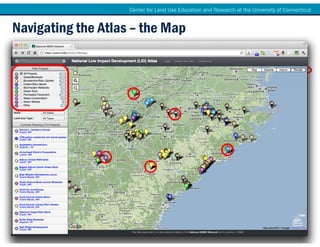 Center for Land Use Education and Research at the University of Connecticut


Navigating the Atlas – the Map




       http://clear.uconn.edu/tools/lidmap

             www.tinyurl.com/lidatlas

                Google: LID Atlas
 