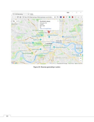 89
Figure 45: Reverse geocoding in action.
 