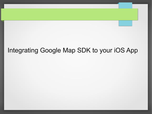 Integrate Google Map SDK in iOS App | PPT image.