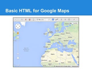 Basic HTML for Google Maps
 