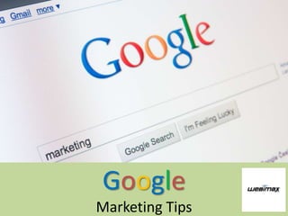 Google
Marketing Tips
 