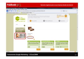 Treinamento Google Marketing – 17/out/2009   147
 