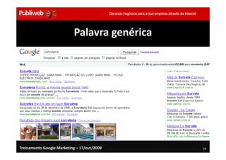 Palavra genérica




Treinamento Google Marketing – 17/out/2009    19
 