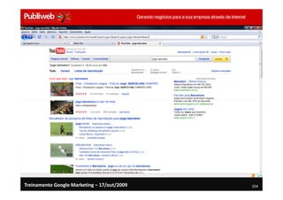 Treinamento Google Marketing – 17/out/2009   204
 