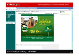 Treinamento Google Marketing – 17/out/2009   259
 