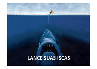 LANCE SUAS ISCAS
Treinamento Google Marketing – 17/out/2009   88
 