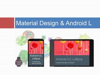 Material Design & Android L
 