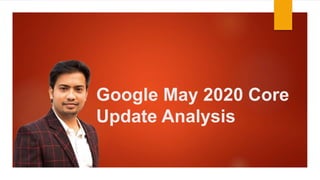 Google May 2020 Core
Update Analysis
 