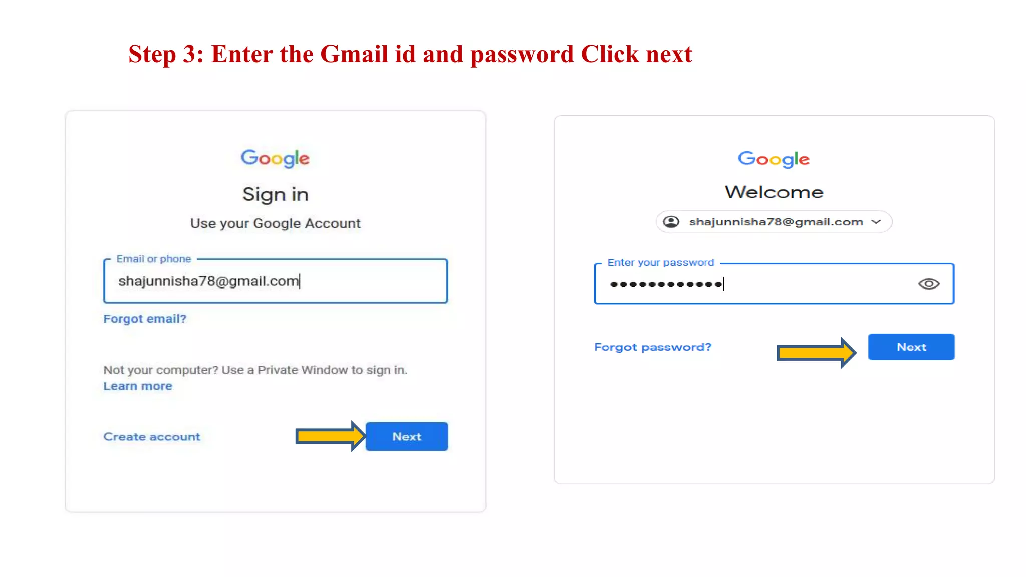 Step 3: Enter the Gmail id and password Click next
 