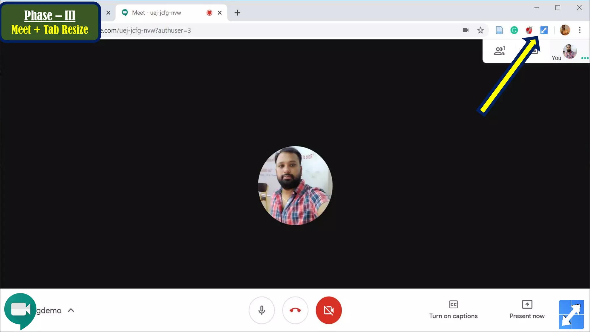 Phase – III
Meet + Tab Resize
 