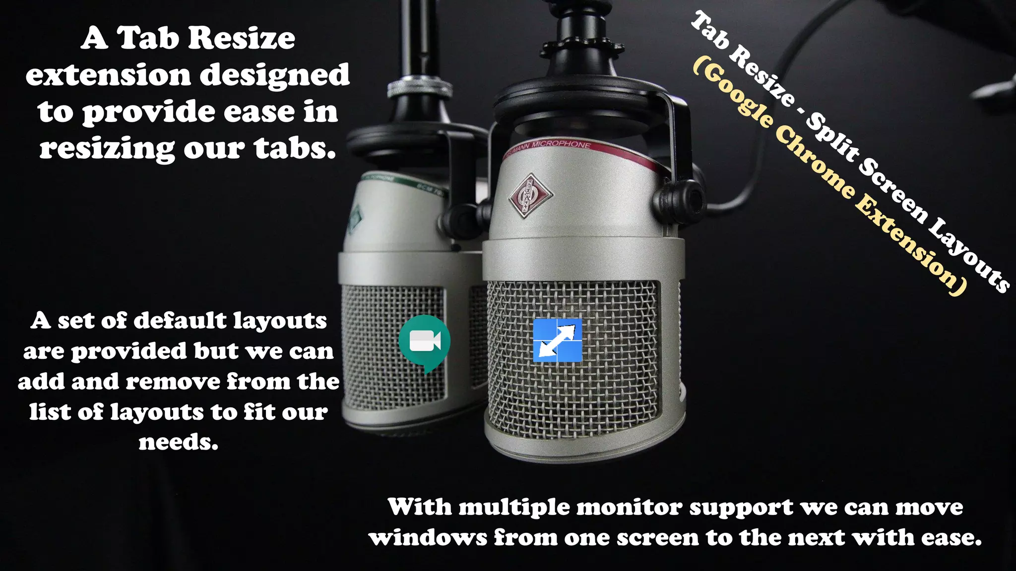 A Tab Resize
extension designed
to provide ease in
resizing our tabs.
With multiple monitor support we can move
windows from one screen to the next with ease.
A set of default layouts
are provided but we can
add and remove from the
list of layouts to fit our
needs.
 