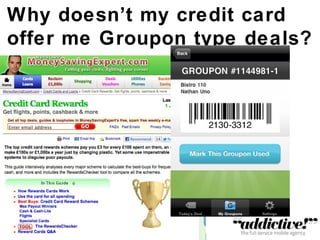 Why doesn’t my credit card  offer me Groupon type deals? 