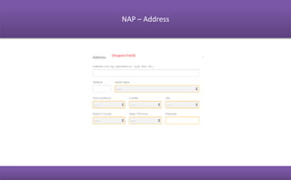 NAP – Name
How you are registered? What do the bills say? Using a legal business name is
important.
Subtle differences matter – i.e. Grapes Software Pvt. Ltd. Vs. Grapes Software,
etc.
NEVER EVER stuff a key phrase into your name, despite what you see from
others.
 