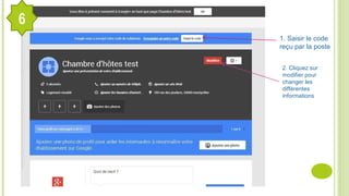 1. Saisir le code
reçu par la poste
2. Cliquez sur
modifier pour
changer les
différentes
informations
6
 