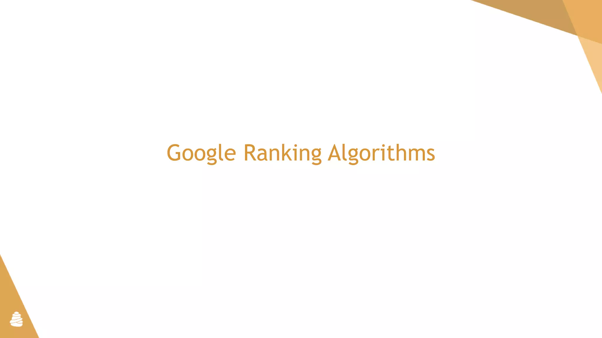 Google Ranking Algorithms
 