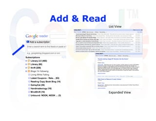 Add & Read
             List View 




             Expanded View 
 
