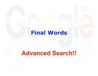 Final Words


Advanced Search!!
 