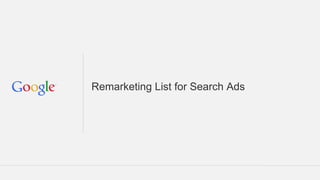 Remarketing List for Search Ads
 