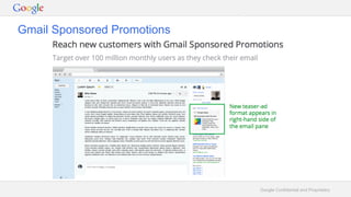 Google Confidential and Proprietary
Gmail Sponsored Promotions
 