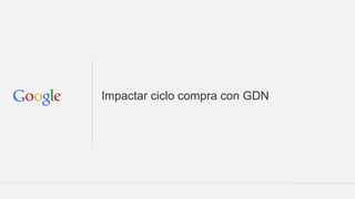 Impactar ciclo compra con GDN
 