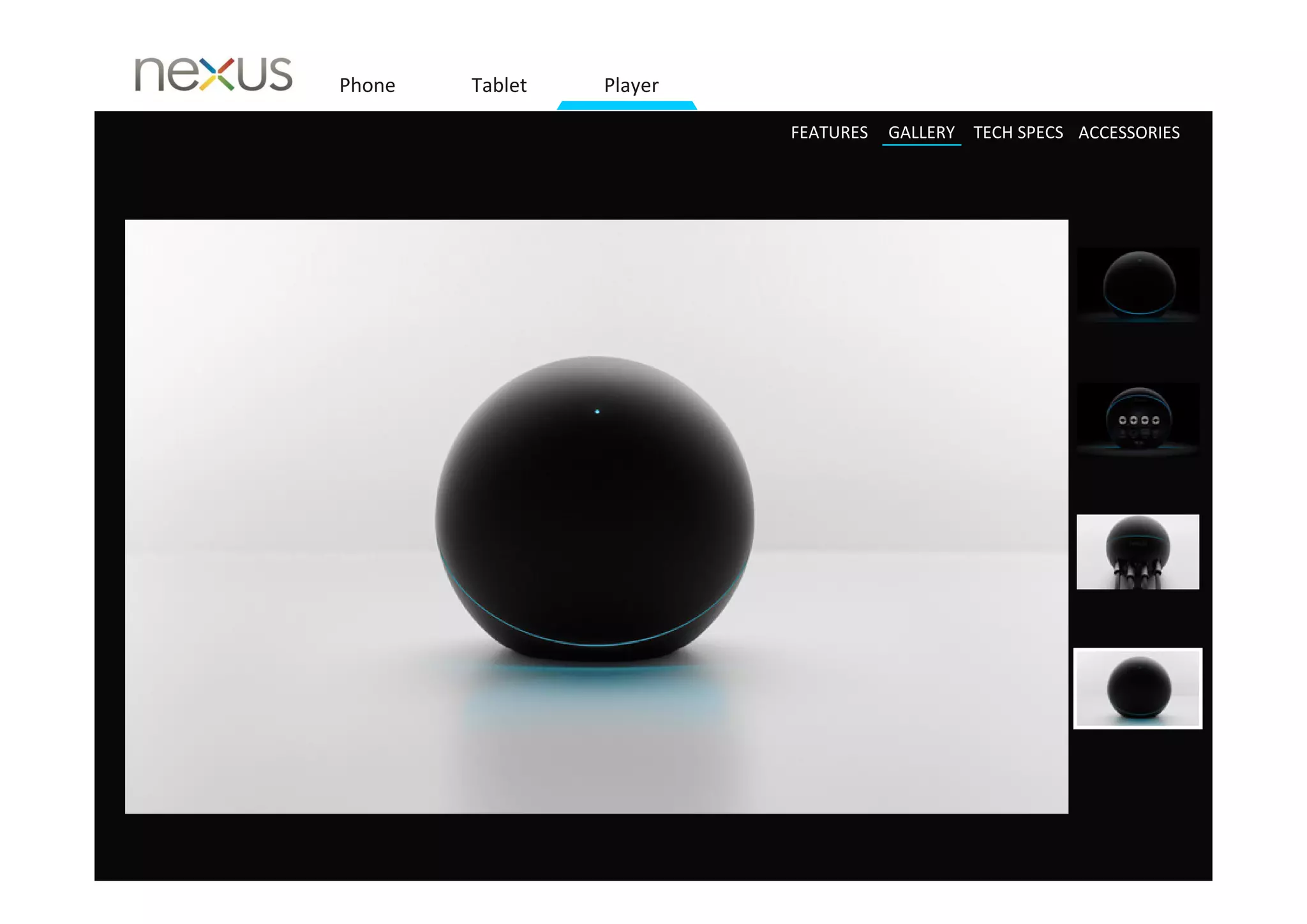 Phone   Tablet   Player

                          FEATURES   GALLERY TECH SPECS ACCESSORIES
 